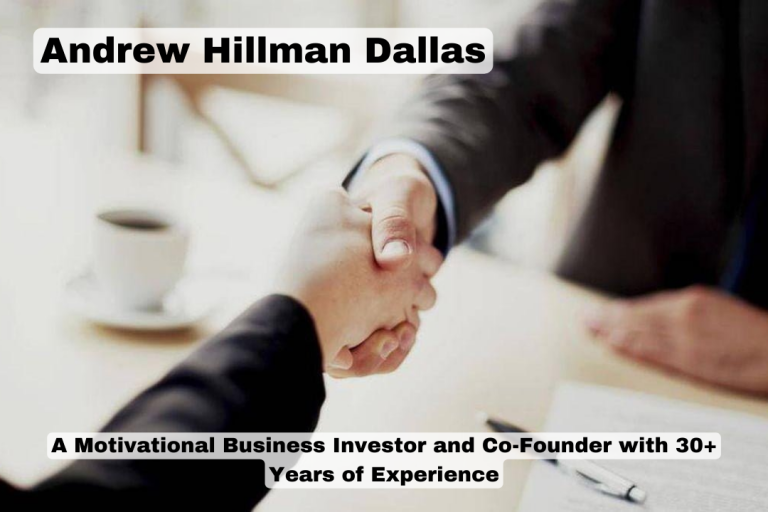 Andrew Hillman Helping Businesses Improve Efficiency and Maximize Results